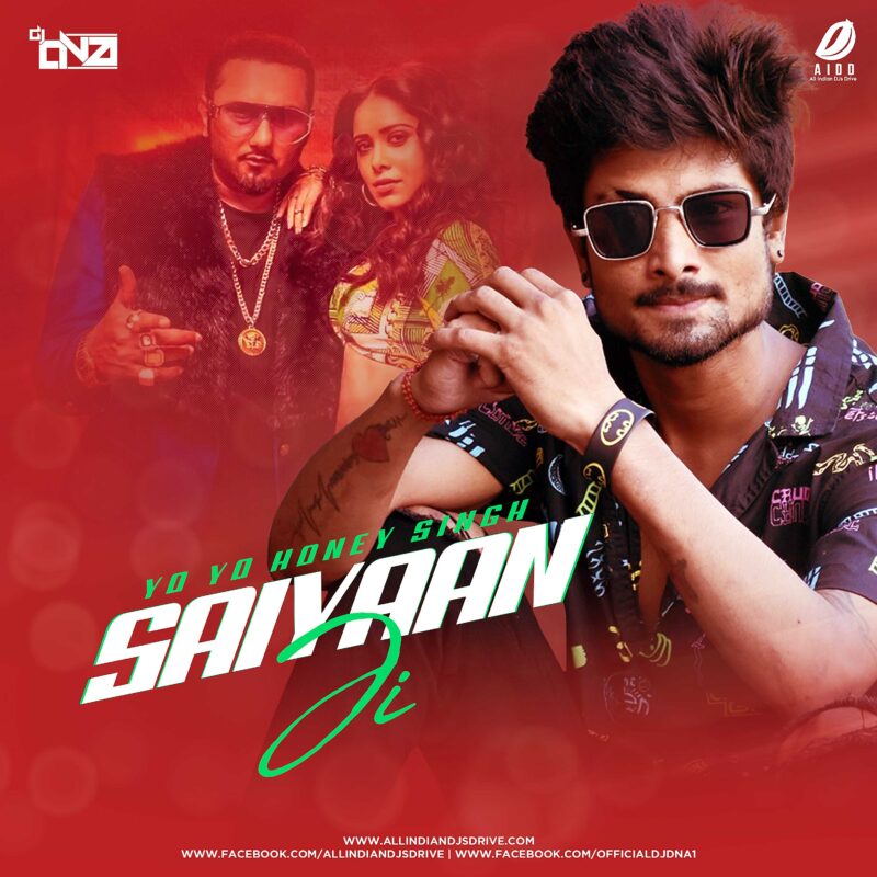 Saiyaan Ji Remix - DJ DNA Saiyaan Ji Remix - Honey Singh - DJ DNA Mp3 Free Download