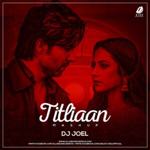 Titliaan Mashup - DJ Joel Titliaan Mashup - Afsana Khan - DJ Joel Mp3 Free Download