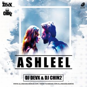 Ashleel Remix - DJ DevX & DJ Chin2 Ashleel Remix - DJ DevX & DJ Chin2 Mp3 Free Download