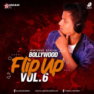Bollywood Flip Up Vol 6 - DJ Suman S Bollywood Flip Up Vol 6 - DJ Suman S Free Mp3 Download
