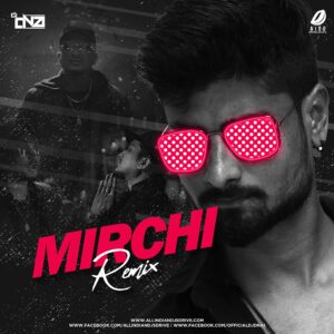 Mirchi Remix - DJ DNA Divine - Mirchi Remix - DJ DNA Mp3 Song Free Download