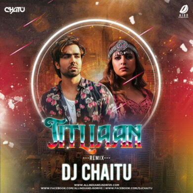 Titliaan Remix - DJ Chaitu Mp3 Song Free Download Now