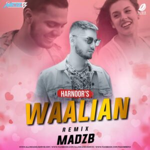 Waalian Remix - Harnoor - Madzb Free Mp3 Song Download