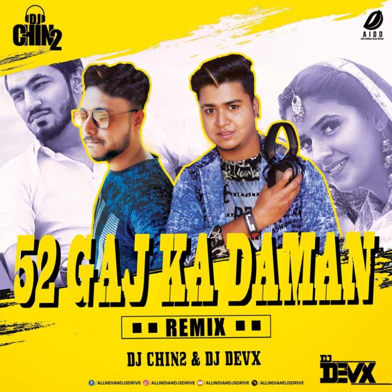 52 Gaj Ka Daman (Remix) - DJ Chin2 & DJ DevX 52 Gaj Ka Daman (Remix) - DJ Chin2 & DJ DevX 320Kbps Free