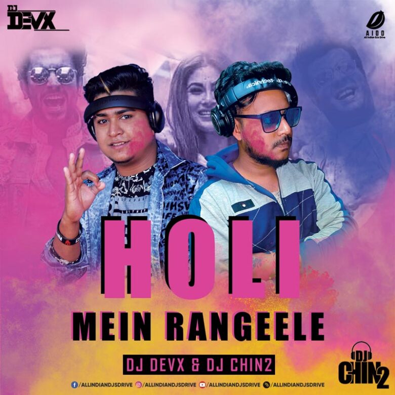 Holi Mein Rangeele Remix - DJ Devx & DJ Chin2 Free Song