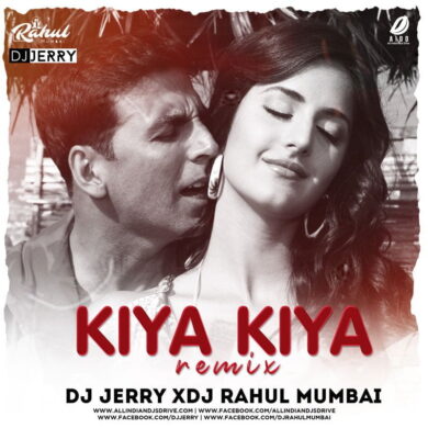 Kiya Kiya Remix - DJ Jerry & DJ Rahul Mumbai Free Mp3