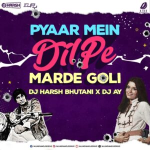 Pyar Me Dil Pe Remix - DJ Harsh Bhutani & DJ AY Pyar Me Dil Pe Remix - DJ Harsh Bhutani & DJ AY Free Mp3