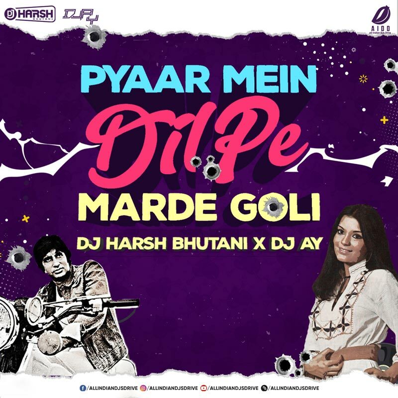 Pyar Me Dil Pe Remix - DJ Harsh Bhutani & DJ AY Free Mp3