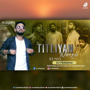 Titliyan Warga Remix - DJ Fengshu Mp3 Song Free Download