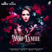 Woh Lamhe (Remix) - DJ Henry & DJ Huma Free 320Kbps Mp3