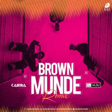 Brown Munde (Remix) - DJ Viju & DJ Kabira 320KBPS FREE
