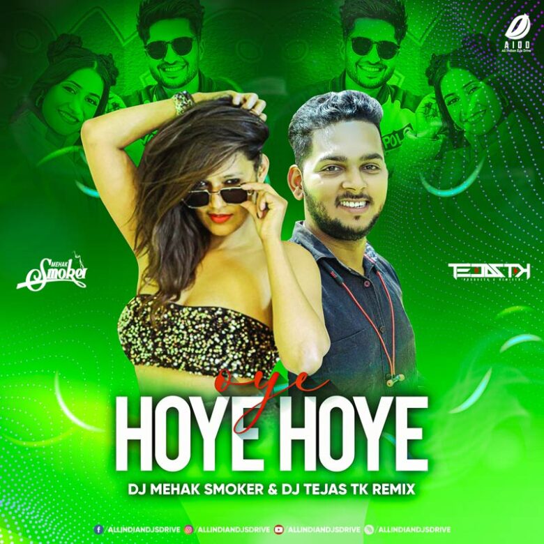 Oye Hoye Hoye (Remix) - DJ Mehak & DJ Tejas TK 320KBPS