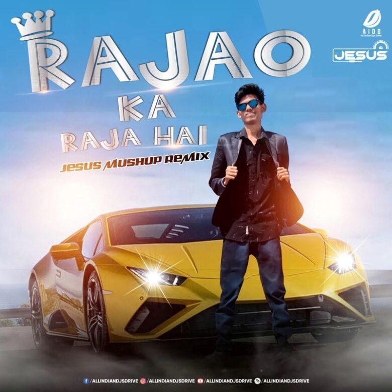 Rajao Ka Raja Hai - Jesus Mushup 320KBPS Free Download