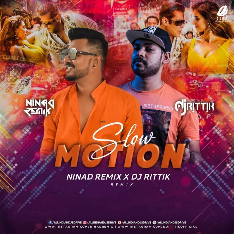 Slow Motion Remix - NINAd & DJ Rittik 320KBPS MP3 FREE