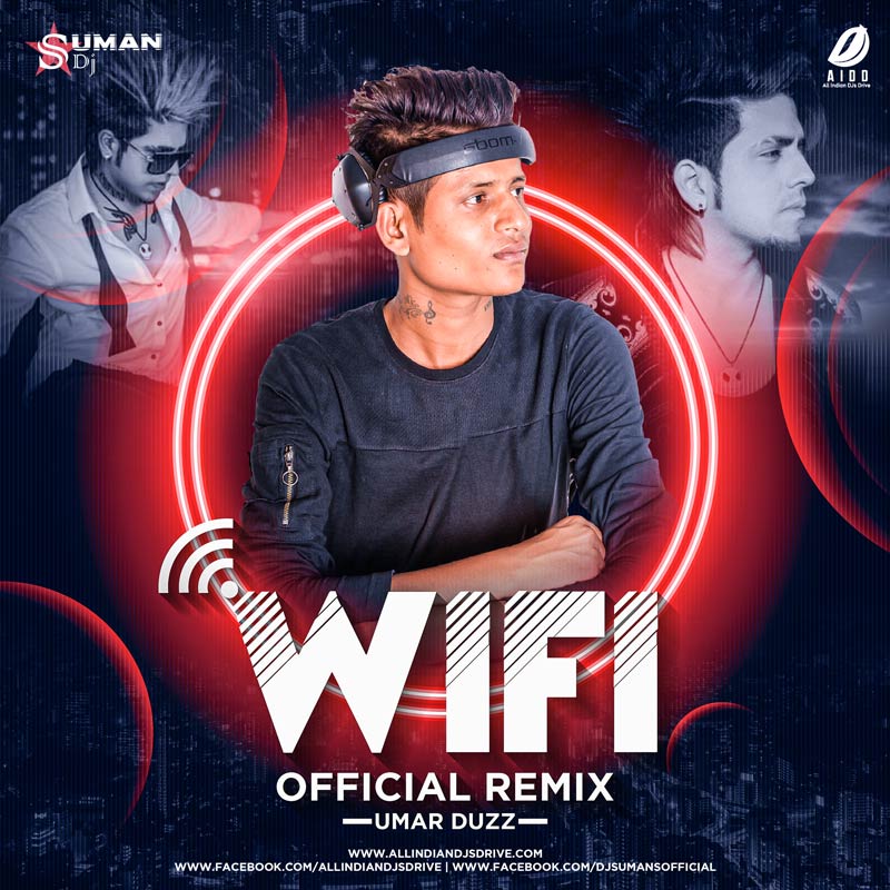 Wifi (Official Remix) - DJ Suman S 320KBPS Free Download