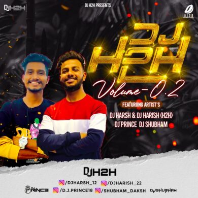 DJ H2H Volume 0.2 - DJ Harsh & DJ Harish Free Download