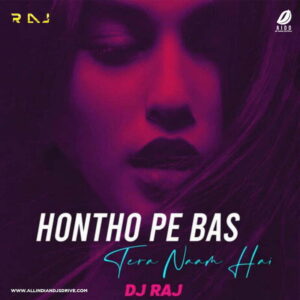 Hothon Pe Bas (Deep House) - DJ RAJ Hothon Pe Bas (Deep House) - DJ RAJ Free Mp3 Download
