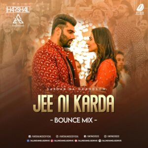Jee Ni Karda (Bounce Mix) - DJ Harshal & Amitmashhouse Jee Ni Karda (Bounce Mix) - DJ Harshal & Amitmashhouse