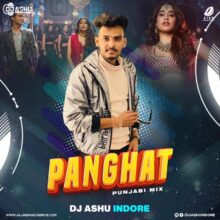 Panghat (Punjabi Mix) - DJ Ashu Indore Free Mp3 Download