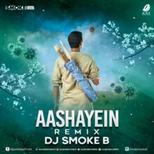 Aashayein Remix - DJ Smoke B Mp3 Song Free Download