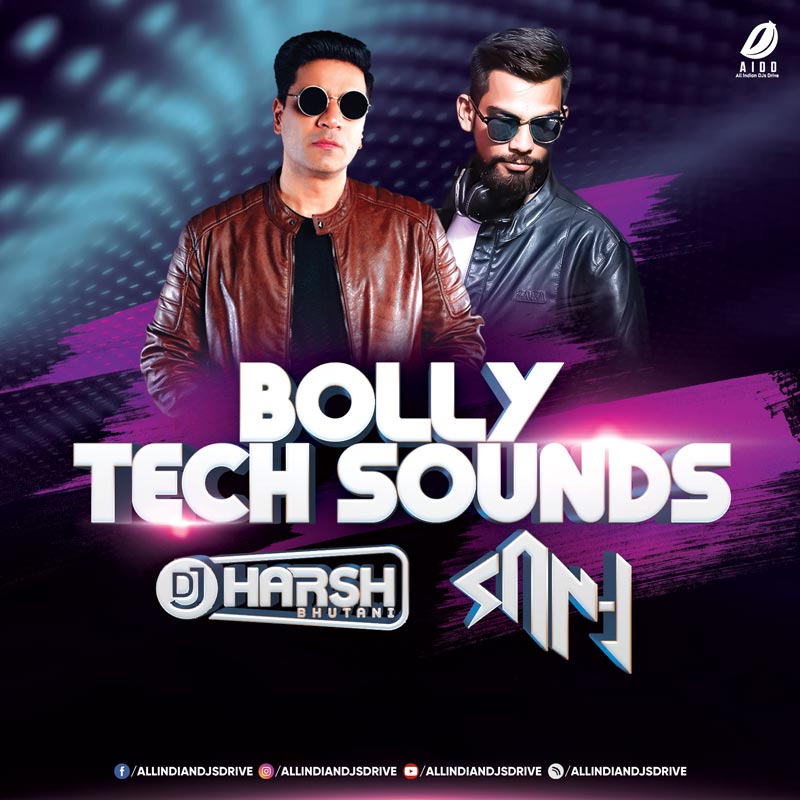 Bolly Tech Sounds - DJ Harsh Bhutani & DJ San J 320KBPS