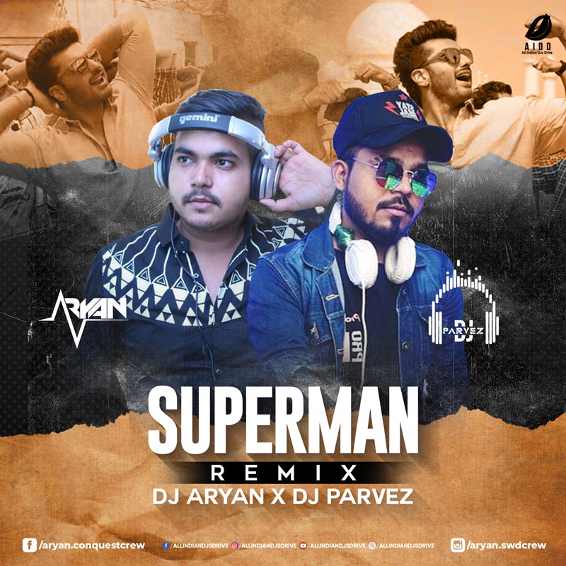 Superman Song Remix - DJ Aryan & DJ Parvez Free Mp3 Song