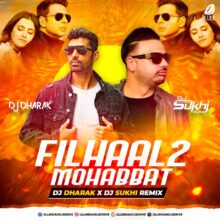Filhaal2 Mohabbat (Remix) - DJ Dharak & DJ Sukhi Free Mp3