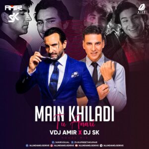 Main Khiladi Tu Anari Remix - VDJ Amir & DJ SK FREE MP3