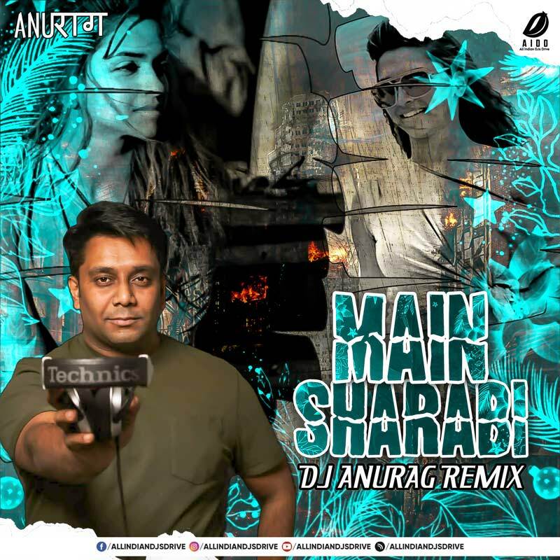 Main Sharabi Remix 2021 - DJ Anurag 320Kbps Free Download