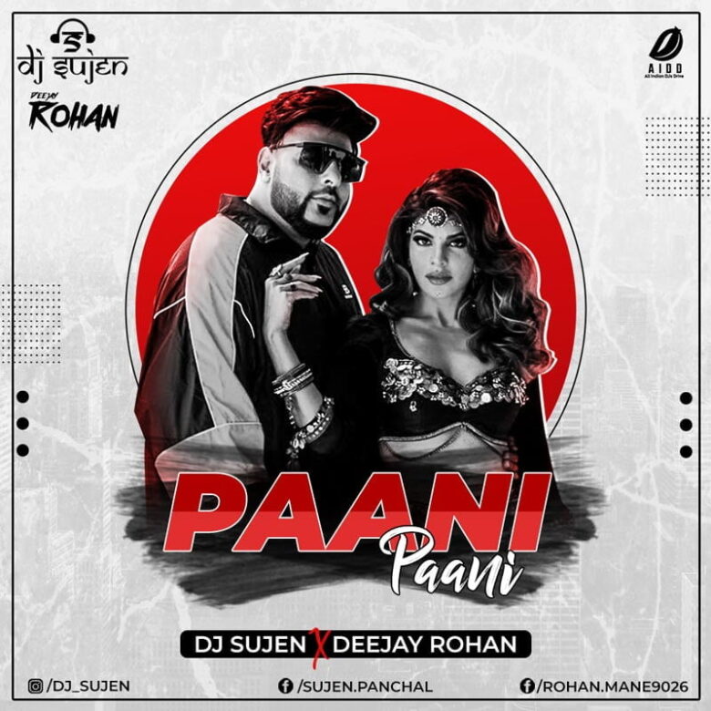 Paani Paani Remix - DJ Sujen & Deejay Rohan FREE MP3