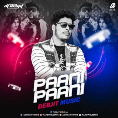 Debjit Music - Paani Paani Remix Song Download 320KBPS