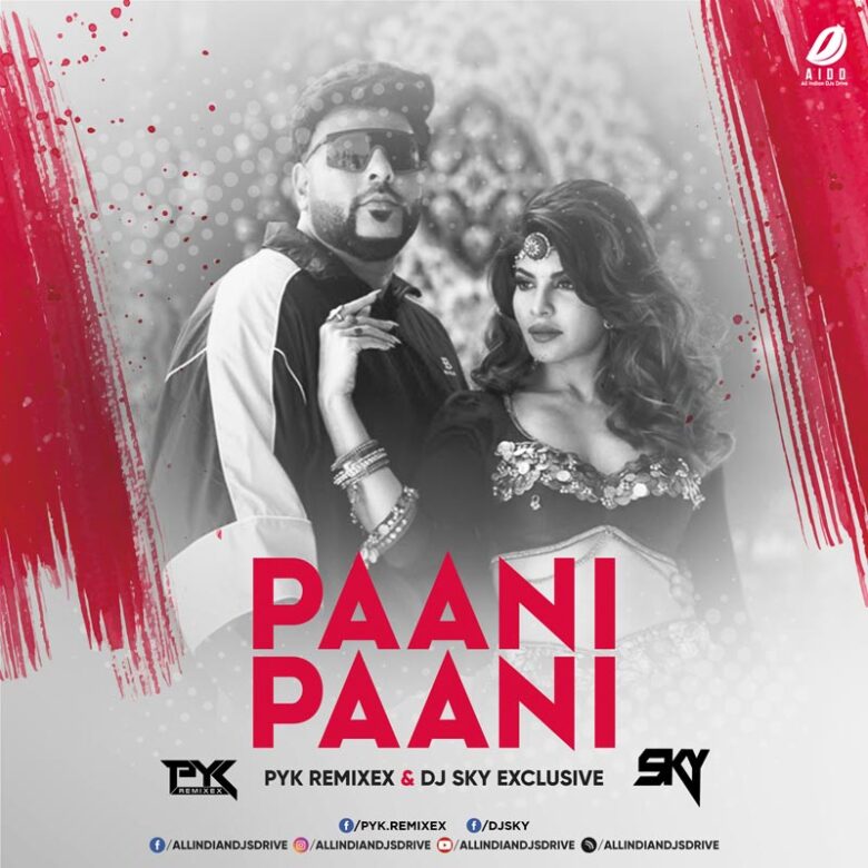 Paani Paani Remix - PYK Remixex & DJ Sky FREE MP3 SONG