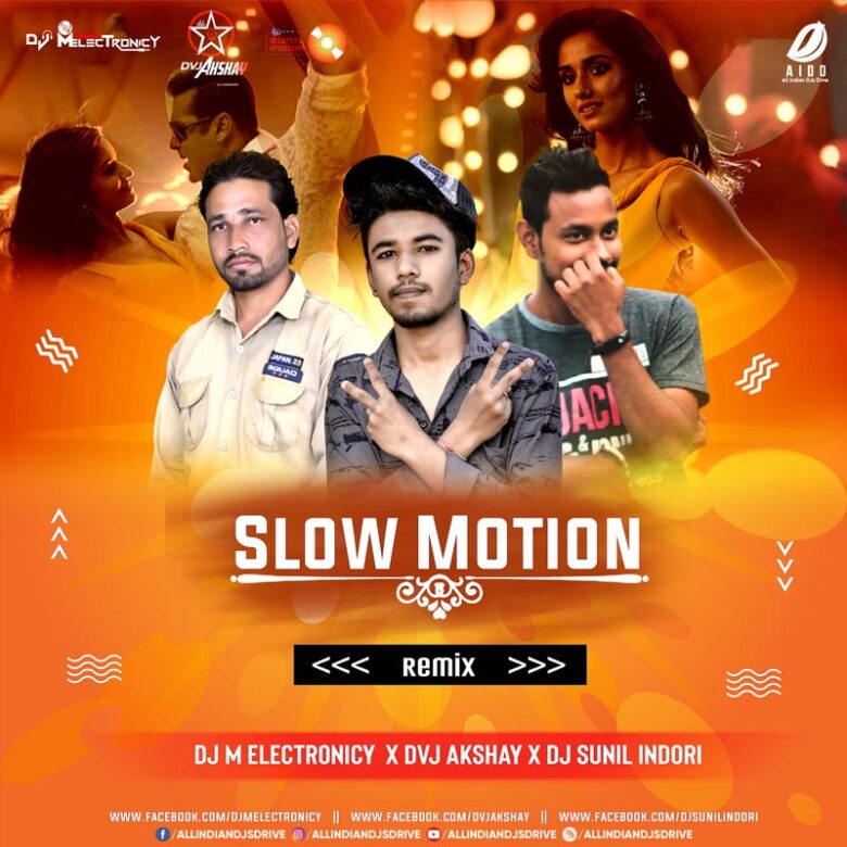 Slow Motion - DJ M Electronicy X DVJ Akshay X DJ Sunil