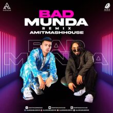 Bad Munda (Remix) - Amitmashhouse Free Mp3 Download