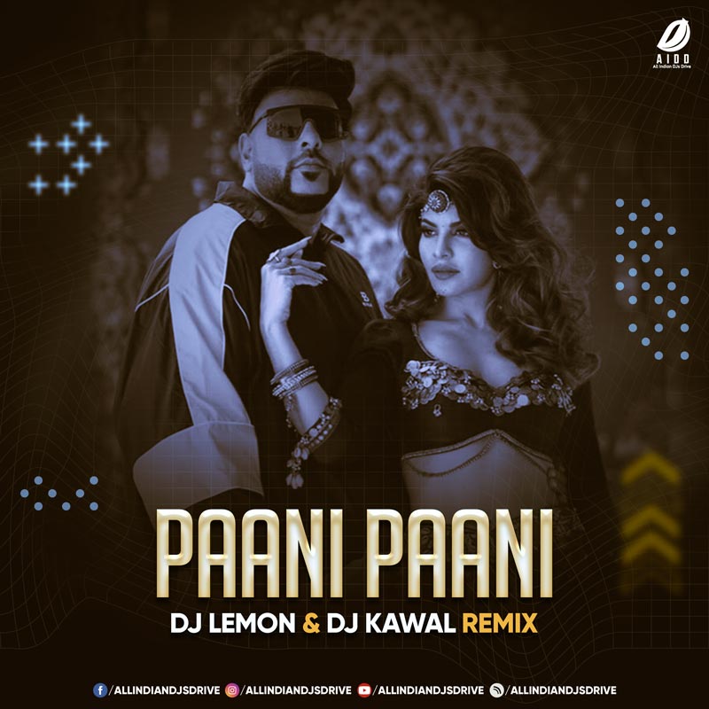 Paani Paani Remix - DJ Lemon & DJ Kawal Free Mp3 Download