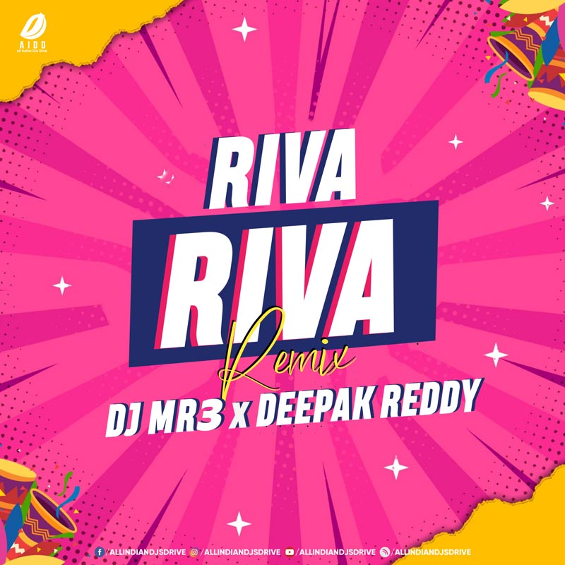 Riva Riva (Remix) - DJ Mr3 & DJ Deepak Reddy Free Mp3 Song
