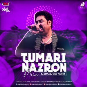Tumhari Nazron Mein (Remix) - DJ Anil Thakur & DJ K21T Tumhari Nazron Mein (Remix) - DJ Anil & DJ K21T Free Song