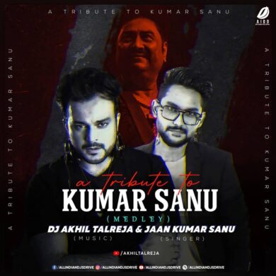 A Tribute To Kumar Sanu - DJ Akhil Talreja Free Mp3 Download