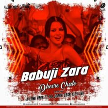 Babuji Zara Dheere Chalo - A Line Rmx X DJ Jerry X DJ Svi