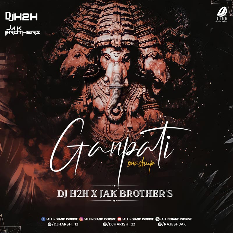 Ganpati Smashup - DJ H2H & Jak Brothers Ganpati Smashup - DJ H2H & Jak Brothers Free Mp3 Download