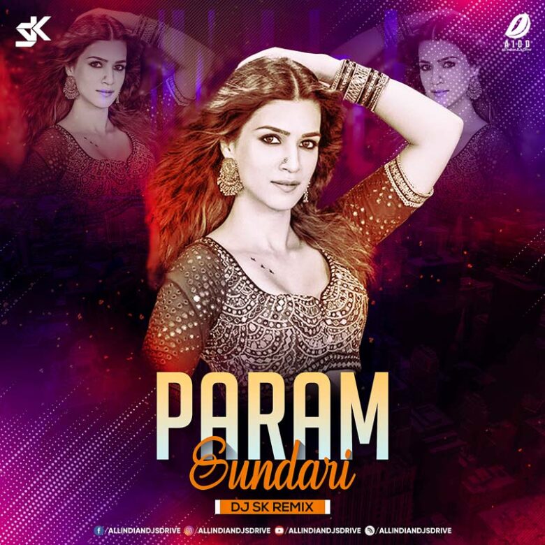 Param Sundari Remix - DJ SK 320KBPS Mp3 Free Download