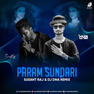 Param Sundari Remix - Susant Raj & DJ DNA Free Mp3 Song