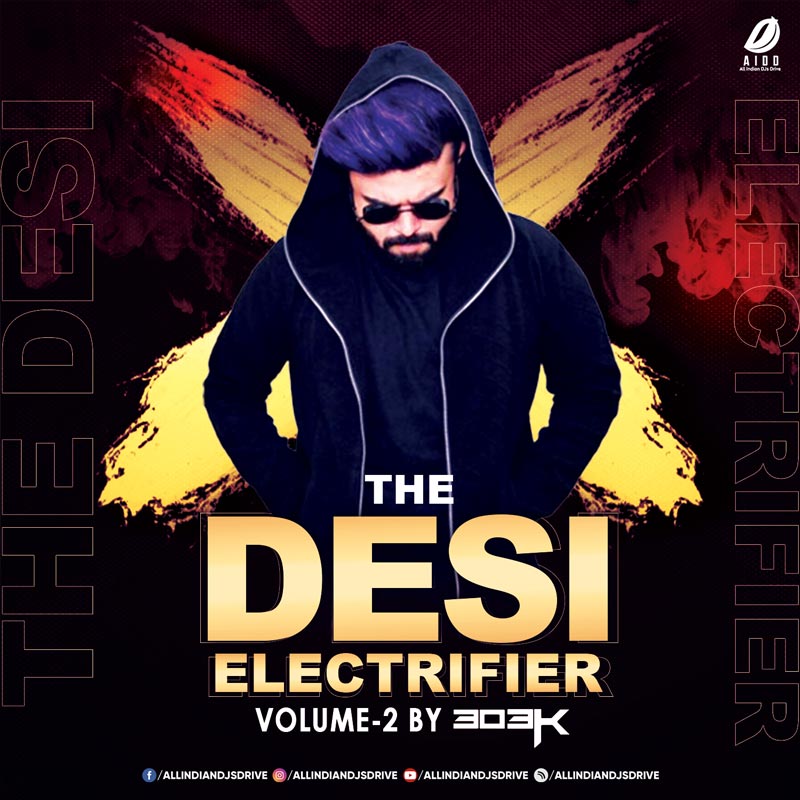 The Desi Electrifier Vol 2 - DJ 303K Album Free Download