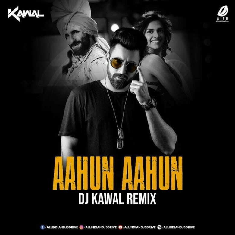 Aahun Aahun (Remix) - DJ Kawal Aahun Aahun (Remix) - DJ Kawal 320Kbps Mp3 Free Download