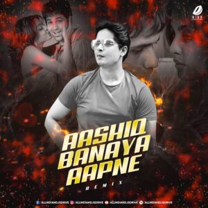 Aashiq Banaya Aapne (Remix) - DJ Sunny Aashiq Banaya Aapne (Remix) - DJ Sunny Free Mp3 Download