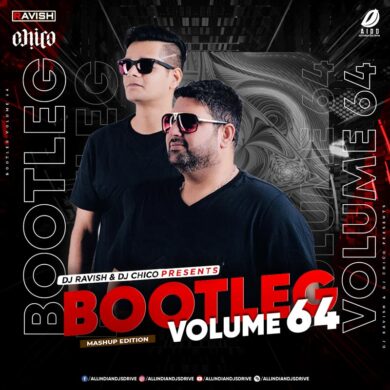 Bootleg Vol 64 - DJ Ravish & DJ Chico Free Download