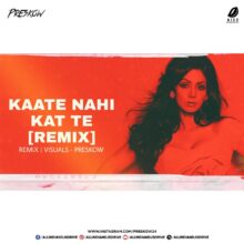 Kaate Nahi Kat Te (Remix) - Preskow Free Mp3 Song Download
