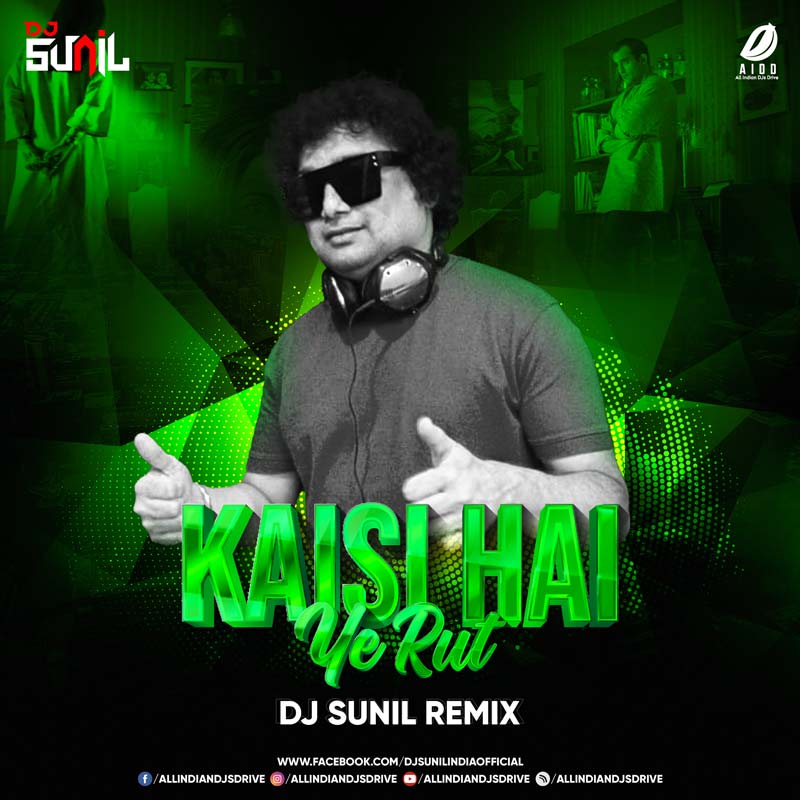 Kaisi Hai Ye Rut (Remix) - DJ Sunil Free Mp3 Download
