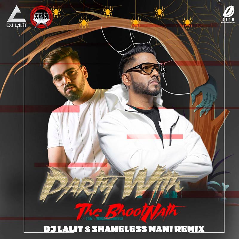Party With The Bhoothnath (Remix) - DJ Lalit & Shamless Mani