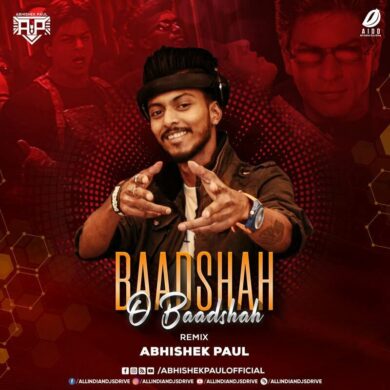 Badshah O Badshah - Abhishek Paul Remix Mp3 Free Download